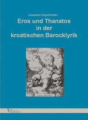 Eros und Thanatos von Segschneider,  Jacqueline