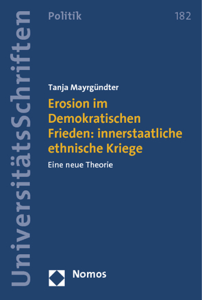 Erosion im Demokratischen Frieden: innerstaatliche ethnische Kriege von Mayrgündter,  Tanja