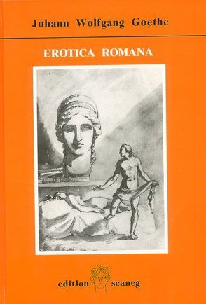 Erotica Romana von Berg,  Yngve, Goethe,  Johann W von, Ingaberg,  Carl G, Wyrwa,  Christiane