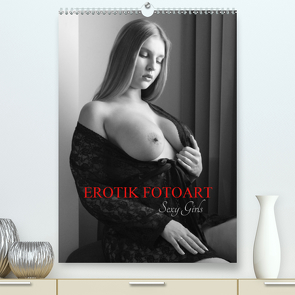 EROTIK FOTOART SEXY GIRLS (Premium, hochwertiger DIN A2 Wandkalender 2021, Kunstdruck in Hochglanz) von Walter,  Peter