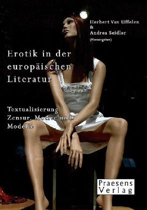 Erotik in der europäischen Literatur von Seidler,  Andrea, Uffelen,  Herbert van