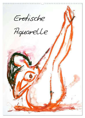 Erotische Aquarelle (Wandkalender 2024 DIN A2 hoch), CALVENDO Monatskalender von Kraus,  Gerhard