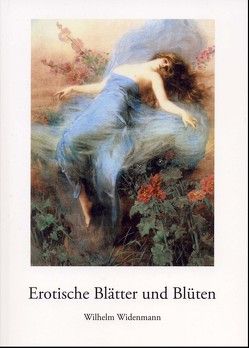 Erotische Blätter und Blüten von Widenmann,  Wilhelm