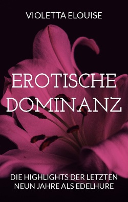 Erotische Dominanz von Elouise,  Violetta