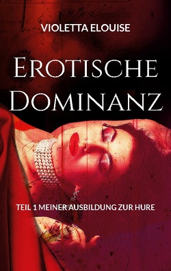 Erotische Dominanz von Elouise,  Violetta