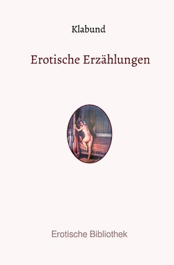 Erotische Erzählungen von Hanschke (Klabund),  Alfred Georg Hermann