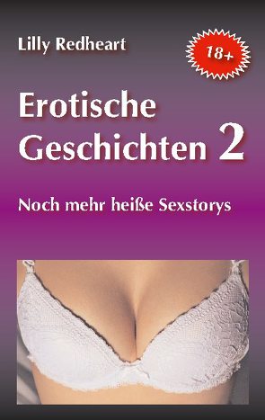 Erotische Geschichten 2 von Redheart,  Lilly