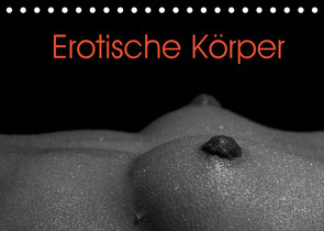 Erotische Körper (Tischkalender 2022 DIN A5 quer) von Stanzer,  Elisabeth