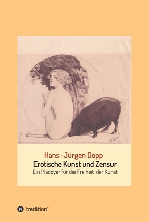 Erotische Kunst und Zensur von Döpp,  Hans-Jürgen
