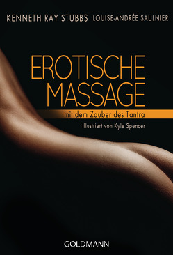Erotische Massage von Saulnier,  Louise-Andrée, Stubbs,  Kenneth Ray, Weinberger,  Renate
