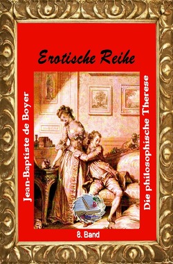 Erotische Reihe / Die philosophische Therese (Illustriert) von de Boyer,  Jean-Baptiste