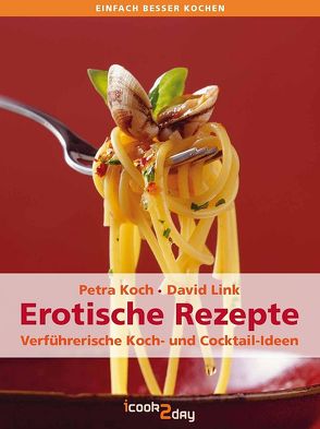 Erotische Rezepte von Koch,  Petra, Link,  David