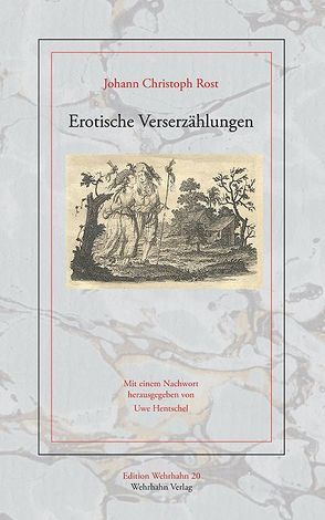 Erotische Verserzählungen von Hentschel,  Uwe, Rost,  Johann Christoph