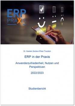 ERP in der Praxis – Anwenderzufriedenheit, Nutzen & Perspektiven 2022/2023 von Dr. Sontow,  Karsten, Treutlein,  Peter