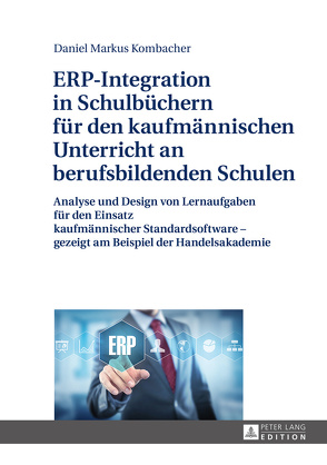 ERP-Integration in Schulbüchern für den kaufmännischen Unterricht an berufsbildenden Schulen von Kombacher,  Daniel Markus