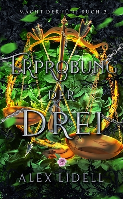 Erprobung der Drei Macht der Fünf Buch 3 von Hartman,  Sophie, Lidell,  Alex