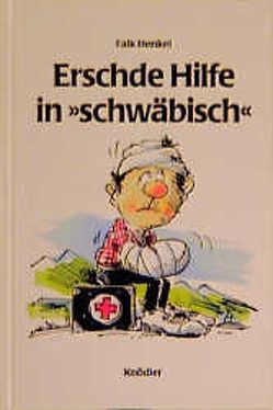 Erschde Hilfe in „schwäbisch“ von Henkel,  Falk, Wund,  Fritz