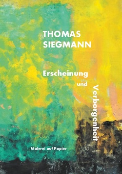 Erscheinung und Verborgenheit von Siegmann,  Thomas