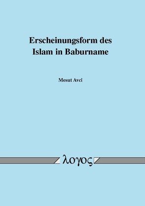 Erscheinungsform des Islam in Baburname von Avci,  Mesut