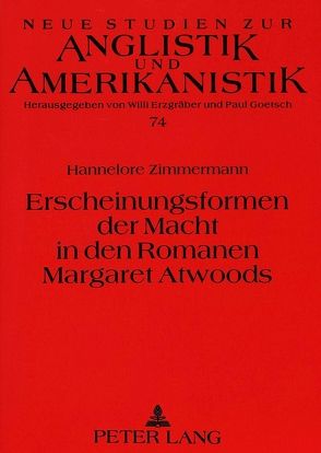 Erscheinungsformen der Macht in den Romanen Margaret Atwoods von Zimmermann,  Hannelore