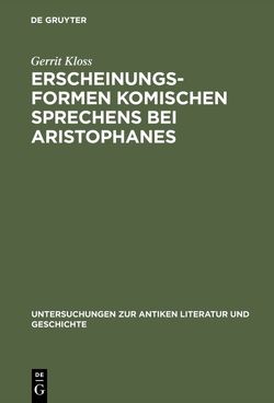 Erscheinungsformen komischen Sprechens bei Aristophanes von Kloss,  Gerrit