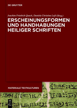Erscheinungsformen und Handhabungen Heiliger Schriften von Luft,  Daniela Christina, Quack,  Joachim Friedrich