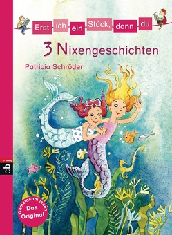 Erst ich ein Stück, dann du – 3 Nixengeschichten von Hardt,  Iris, Schröder,  Patricia