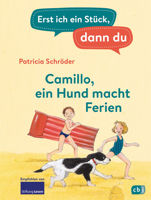 Erst ich ein Stück, dann du – Camillo – ein Hund macht Ferien von Rachner,  Marina, Schröder,  Patricia