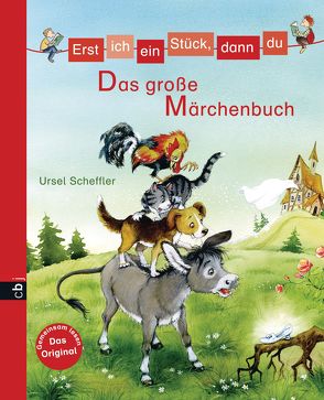 Erst ich ein Stück, dann du – Das große Märchenbuch von Krämer,  Marina, Scheffler,  Ursel