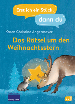 Erst ich ein Stück dann du – Das Rätsel um den Weihnachtsstern von Angermayer,  Karen Christine, Schwietzer,  Theresa