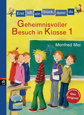 Erst ich ein Stück, dann du – Geheimnisvoller Besuch in Klasse 1 von Mai,  Manfred, Rachner,  Marina