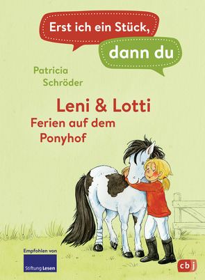 Erst ich ein Stück, dann du – Leni & Lotti – Ferien auf dem Ponyhof von Schröder,  Patricia, Voigt,  Silke