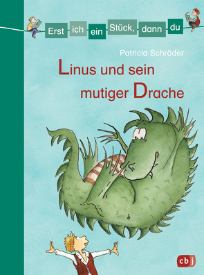 Erst ich ein Stück, dann du – Linus und sein mutiger Drache von Krause,  Ute, Schröder,  Patricia
