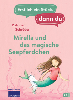 Erst ich ein Stück, dann du – Mirella und das magische Seepferdchen von Lindermann,  Karin, Schröder,  Patricia