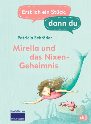 Erst ich ein Stück, dann du – Mirella und das Nixen-Geheimnis von Lindermann,  Karin, Schröder,  Patricia
