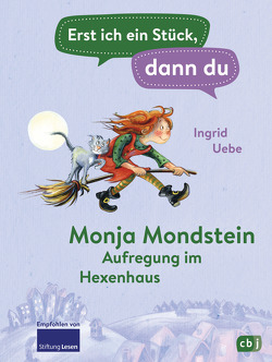 Erst ich ein Stück, dann du – Monja Mondstein – Aufregung im Hexenhaus von Elitez,  Marion, Uebe,  Ingrid