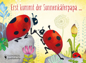 Erst kommt der Sonnenkäferpapa … von Langhorst,  Eva
