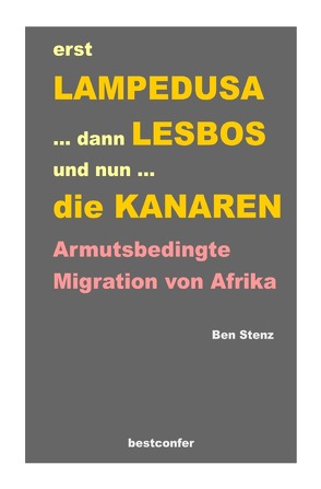 Erst Lampedusa, dann Lesbos und nun die Kanaren von Stenz,  Ben