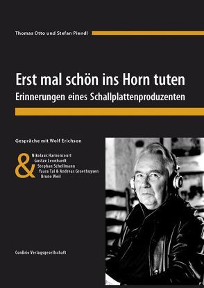 Erst mal schön ins Horn tuten. Erinnerungen eines Schallplattenproduzenten von Otto,  Thomas, Piendl,  Stefan