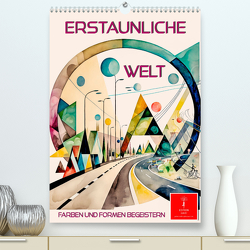 Erstaunliche Welt (Premium, hochwertiger DIN A2 Wandkalender 2024, Kunstdruck in Hochglanz) von Roder,  Peter