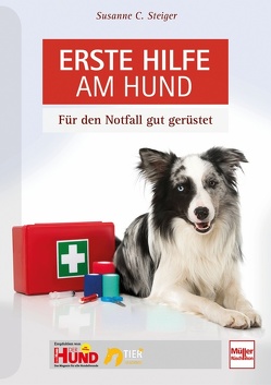 Erste Hilfe am Hund von Steiger,  Susanne C.