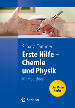 Erste Hilfe – Chemie und Physik für Mediziner von Schatz,  Jürgen, Tammer,  Robert