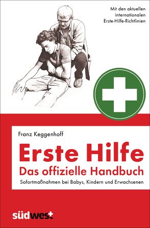 Erste Hilfe – Das offizielle Handbuch von Keggenhoff,  Franz
