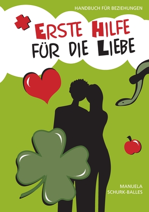 Erste Hilfe für die Liebe von Schurk-Balles,  Manuela