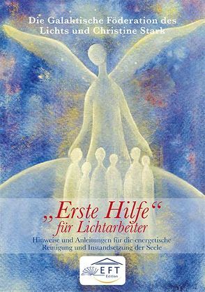 „Erste Hilfe“ für Lichtarbeiter von EFT-Edition, Rother,  Gabriele, Stark,  Christine