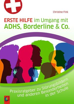 Erste Hilfe im Umgang mit ADHS, Borderline & Co. von Fink,  Christine