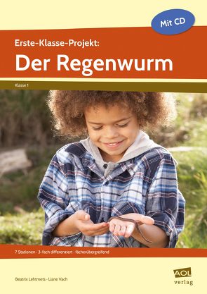 Erste-Klasse-Projekt: Der Regenwurm von Lehtmets,  Beatrix, Vach,  Liane