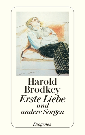 Erste Liebe und andere Sorgen von Brodkey,  Harold, Gilbert,  Elisabeth