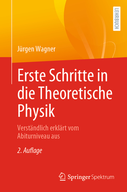 Erste Schritte in die Theoretische Physik von Wagner,  Jürgen