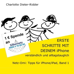 Erste Schritte mit deinem iPhone- verständlich und alltagstauglich von Dieter-Ridder,  Charlotte